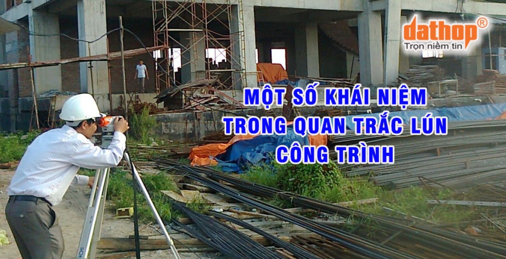 Quan trắc biến dạng công trình là gì và các phương pháp quan trắc phổ biến ?