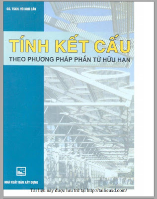 Tính kết cấu theo phương pháp phần tử hữu hạn - GS. Võ Như Cầu