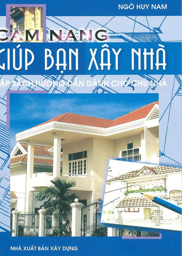 Cẩm Nang giúp bạn xây nhà – Tủ sách hướng dẫn dành cho chủ nhà