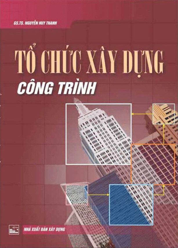 Tổ chức xây dựng công trình – Nguyễn Duy Thanh