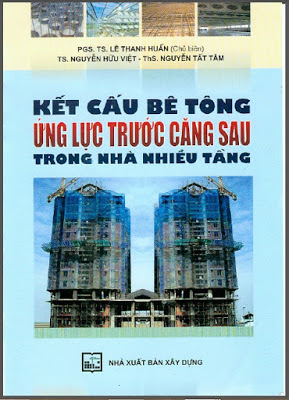 Kết cấu BT ứng lực trước căng sau trong nhà nhiều tầng – PGS. TS. Lê Thanh Huấn