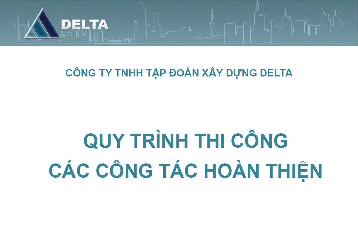 Quy trình thi công các công tác hoàn thiện của công ty DELTAL